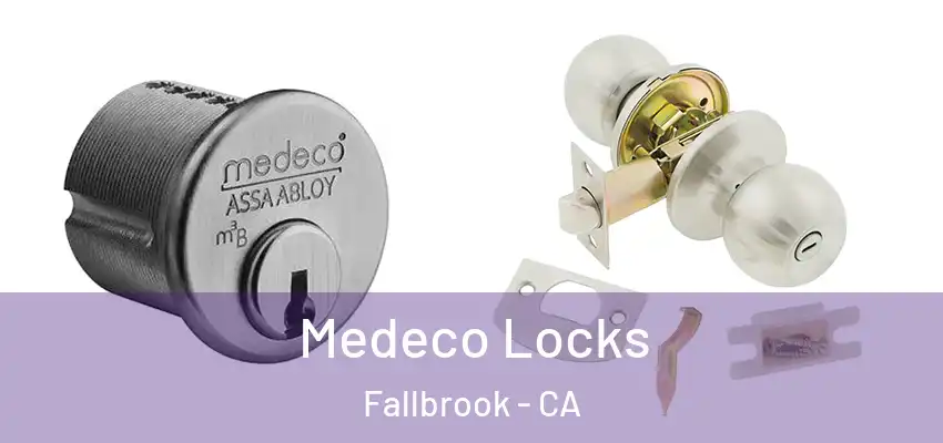  Medeco Locks Fallbrook - CA